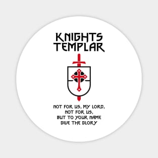 Knights Templar Not for us My Lord Magnet